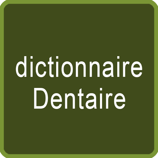 dictionnaire Dentaire